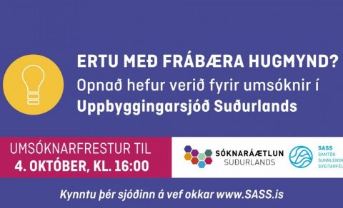 OPNAÐ HEFUR VERIÐ FYRIR UMSÓKNIR Í UPPBYGGINGARSJÓÐ SUÐURLANDS, HAUSTÚTHLUTUN 2022